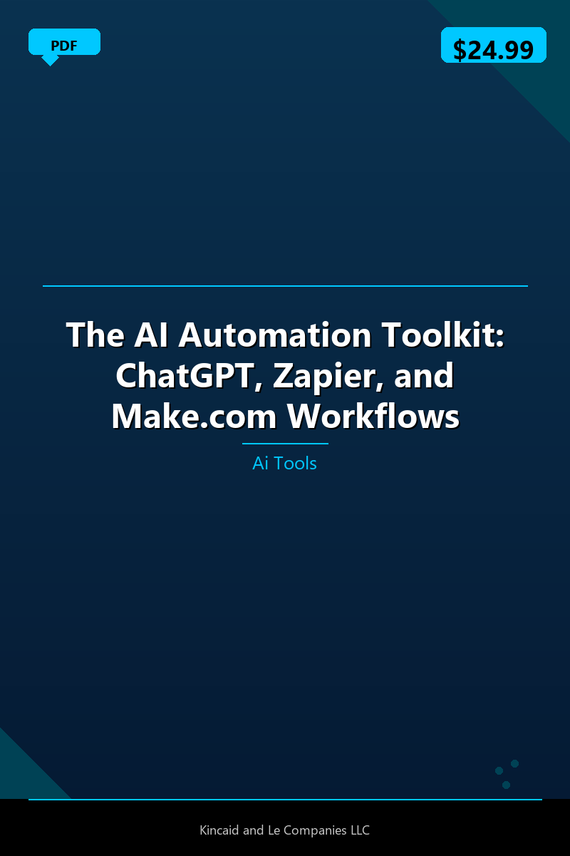 The AI Automation Toolkit: ChatGPT, Zapier, and Make.com Workflows