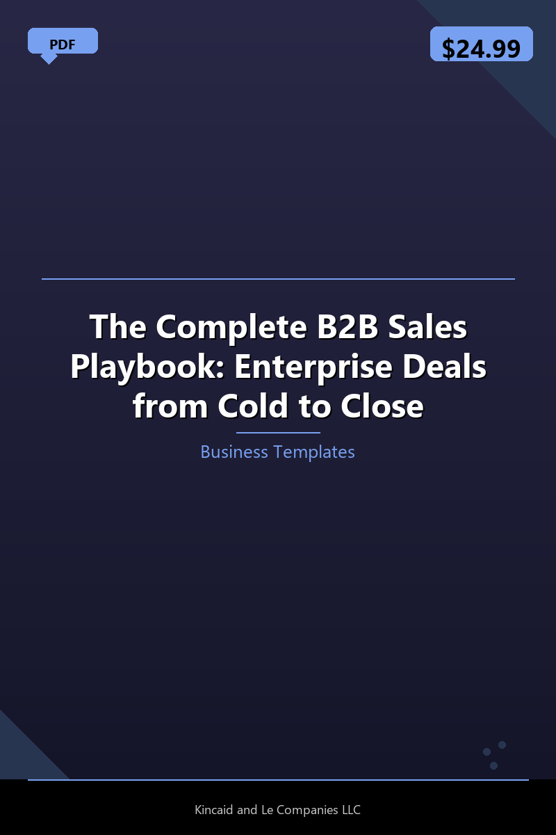 The Complete B2B Sales Playbook: Enterprise Deals from Cold to Close