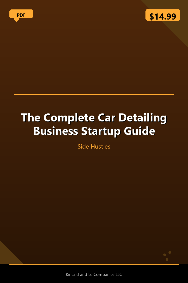 The Complete Car Detailing Business Startup Guide