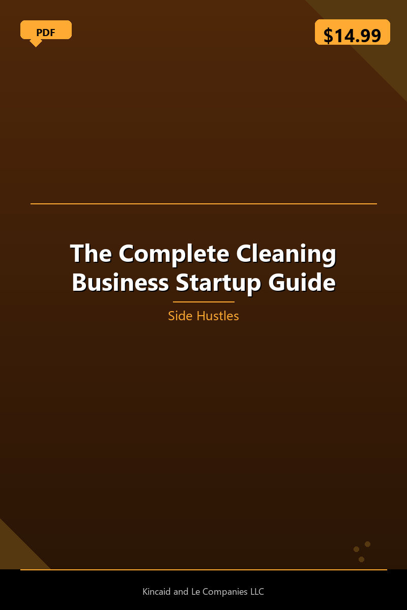 The Complete Cleaning Business Startup Guide