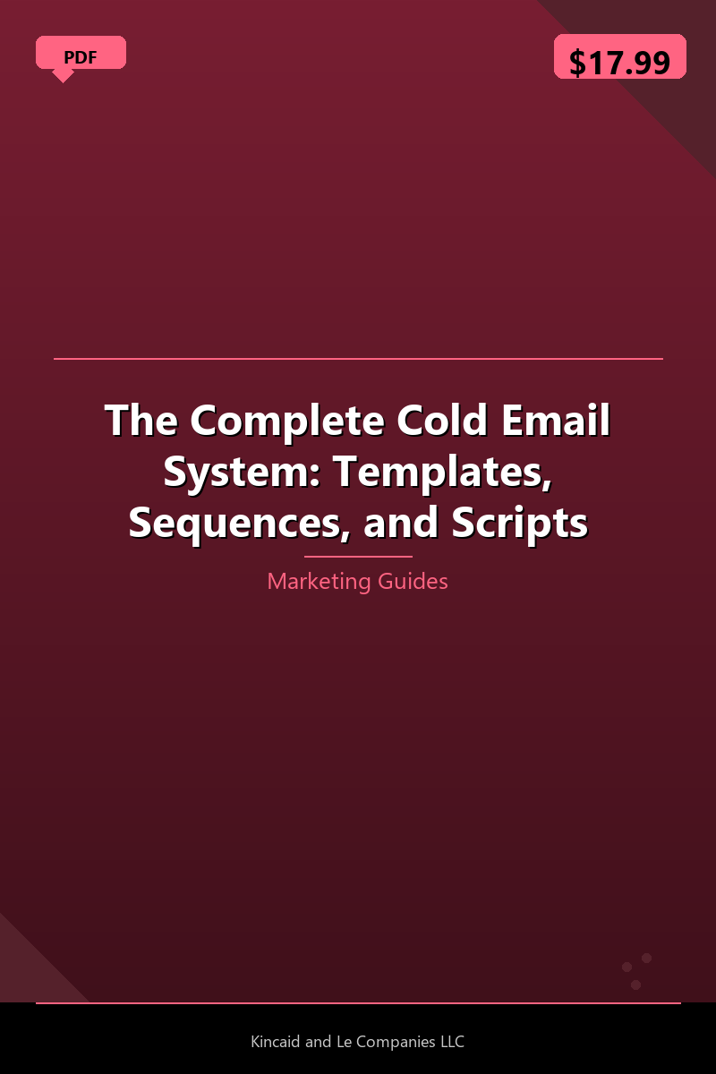 The Complete Cold Email System: Templates, Sequences, and Scripts