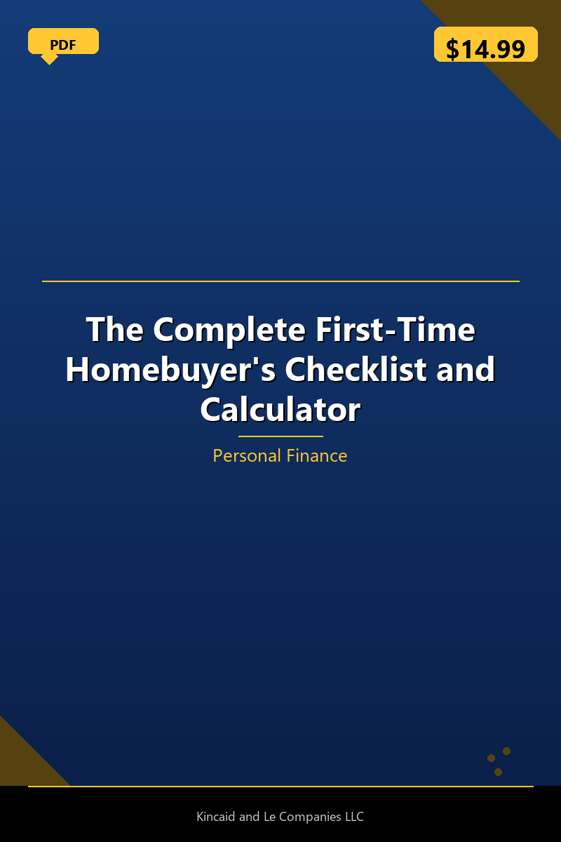 The Complete First-Time Homebuyer's Checklist and Calculator