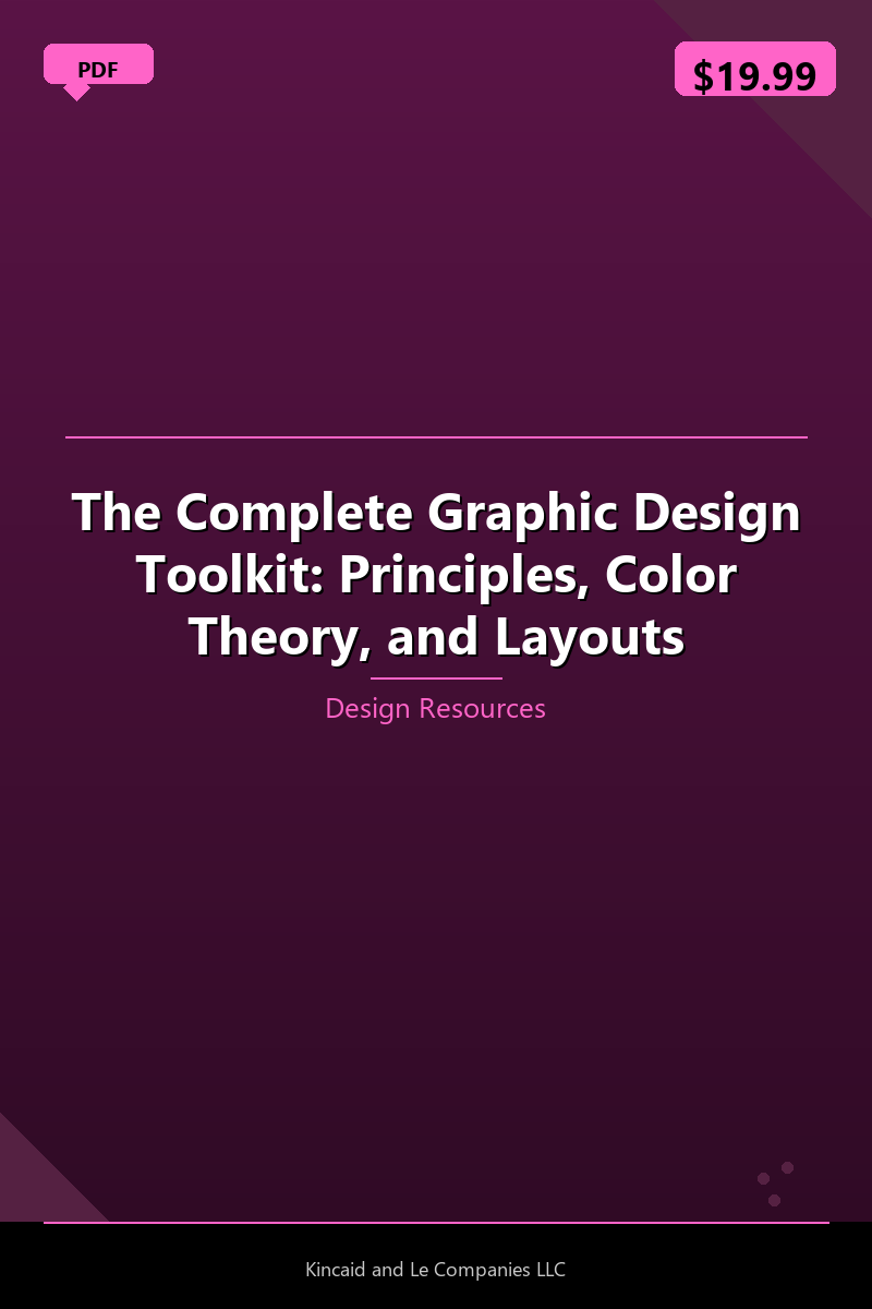 The Complete Graphic Design Toolkit: Principles, Color Theory, and Layouts