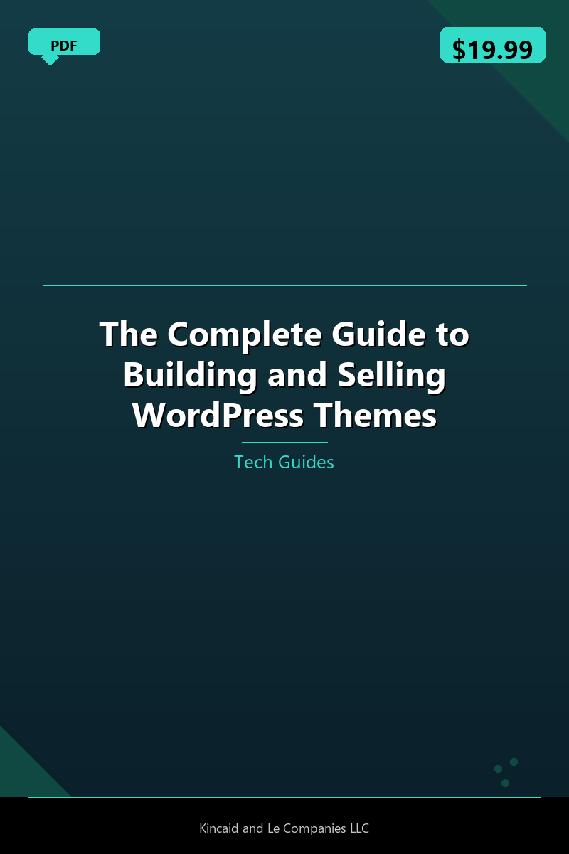 The Complete Guide to Building and Selling WordPress Themes
