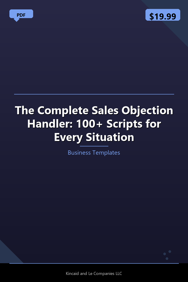 The Complete Sales Objection Handler: 100+ Scripts for Every Situation