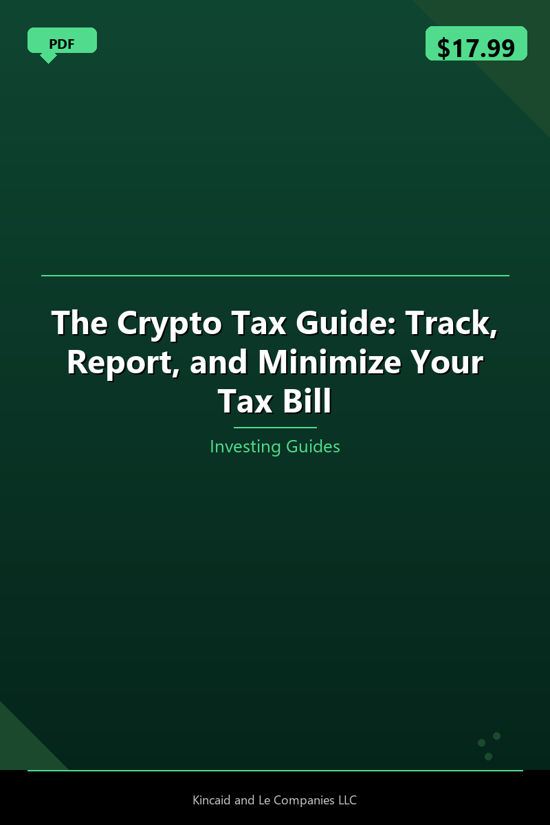 The Crypto Tax Guide: Track, Report, and Minimize Your Tax Bill