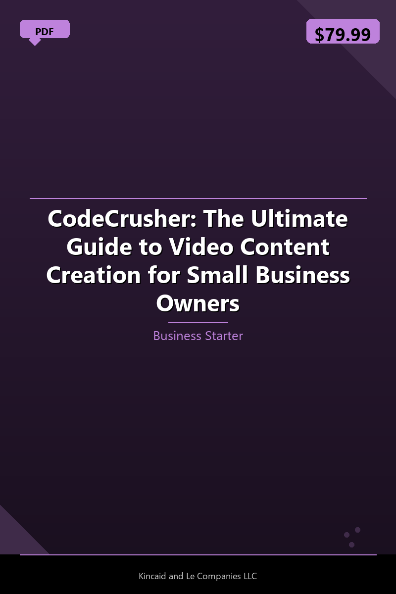 CodeCrusher: The Ultimate Guide to Video Content Creation for Small Business Owners