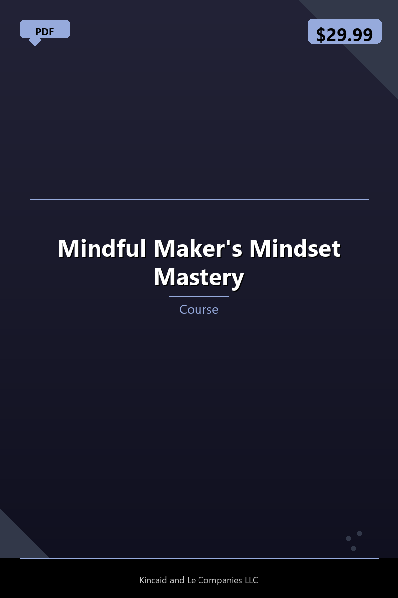 Mindful Maker's Mindset Mastery