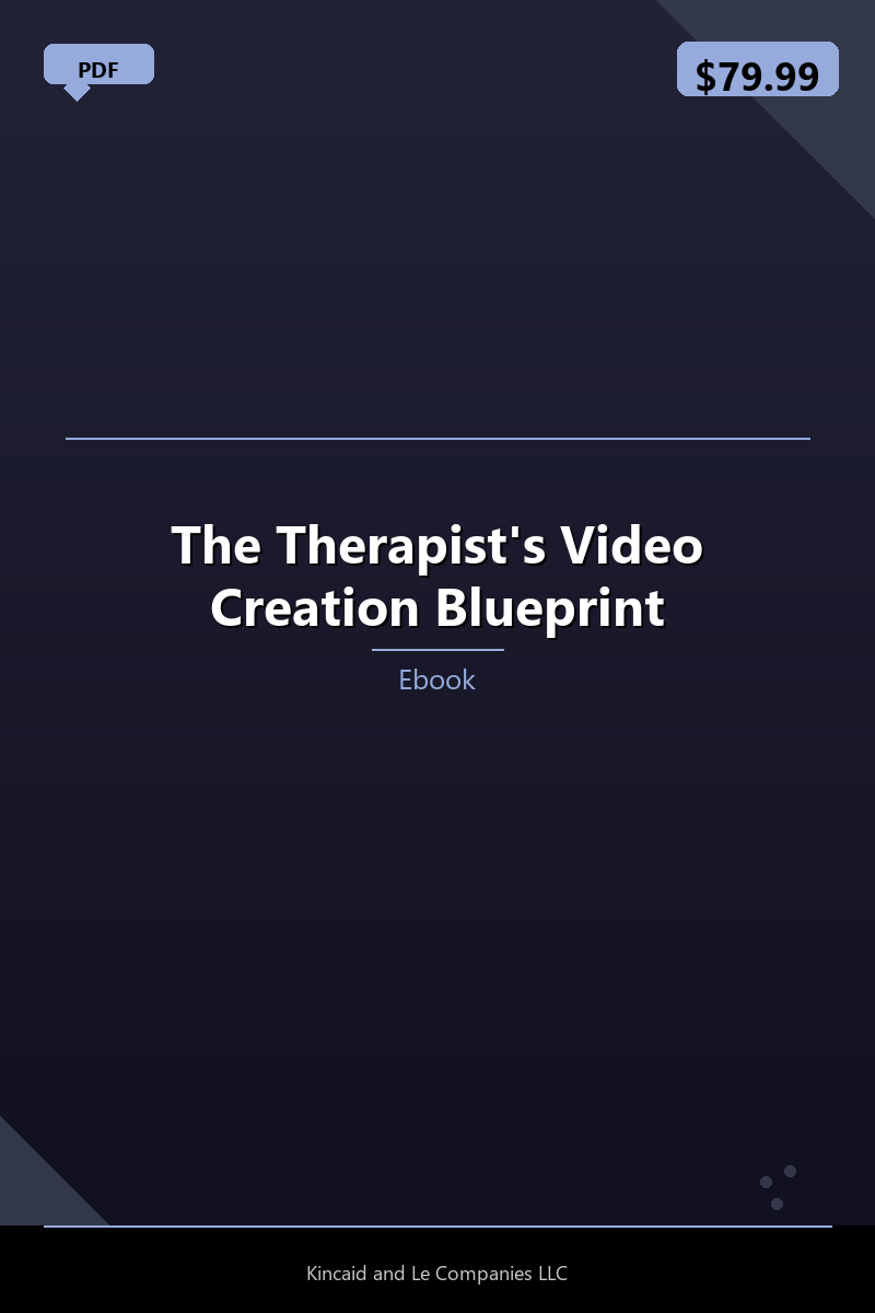The Therapist's Video Creation Blueprint