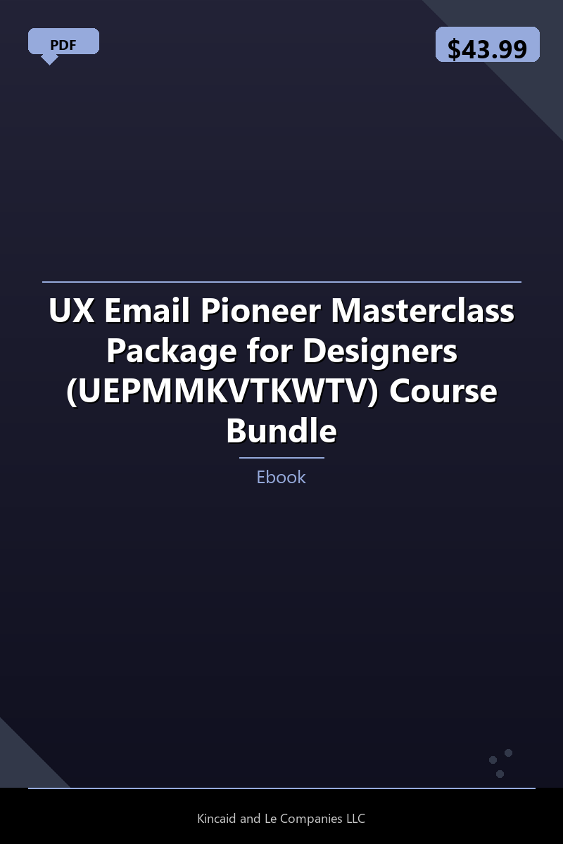 UX Email Pioneer Masterclass Package for Designers (UEPMMKVTKWTV) Course Bundle
