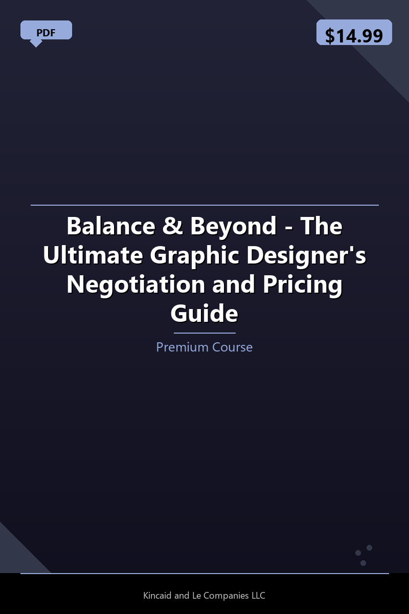 Balance & Beyond - The Ultimate Graphic Designer's Negotiation and Pricing Guide
