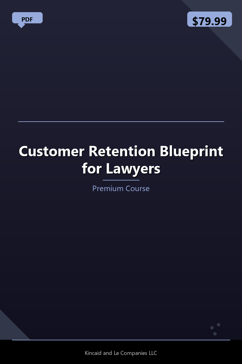 Customer Retention Blueprint for Lawyers
