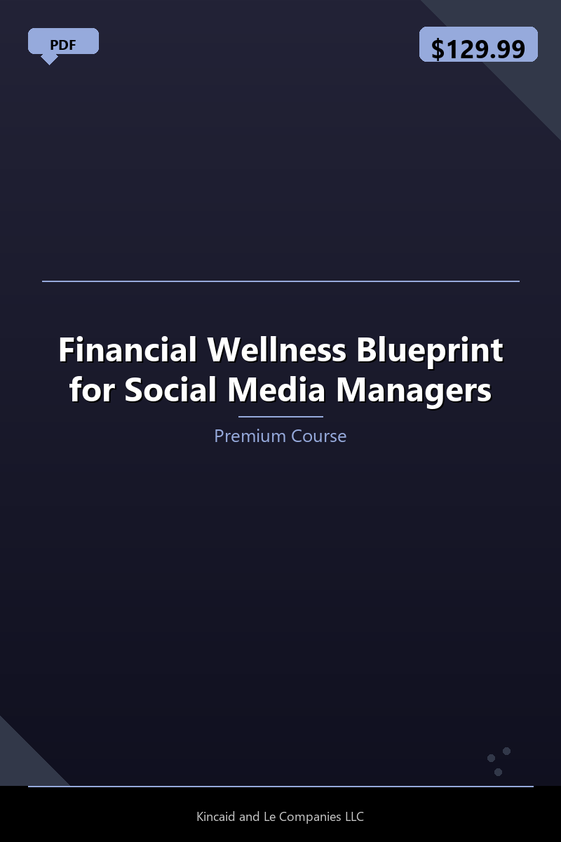 Financial Wellness Blueprint for Social Media Managers