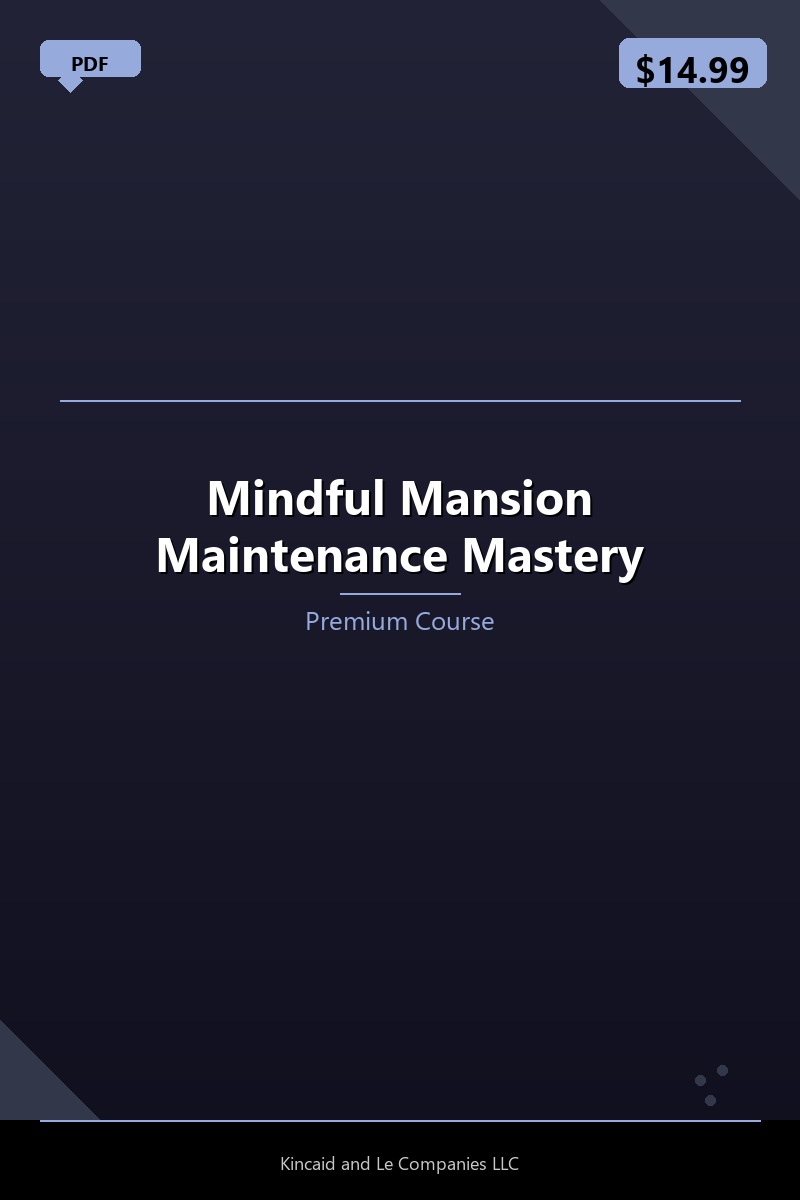 Mindful Mansion Maintenance Mastery