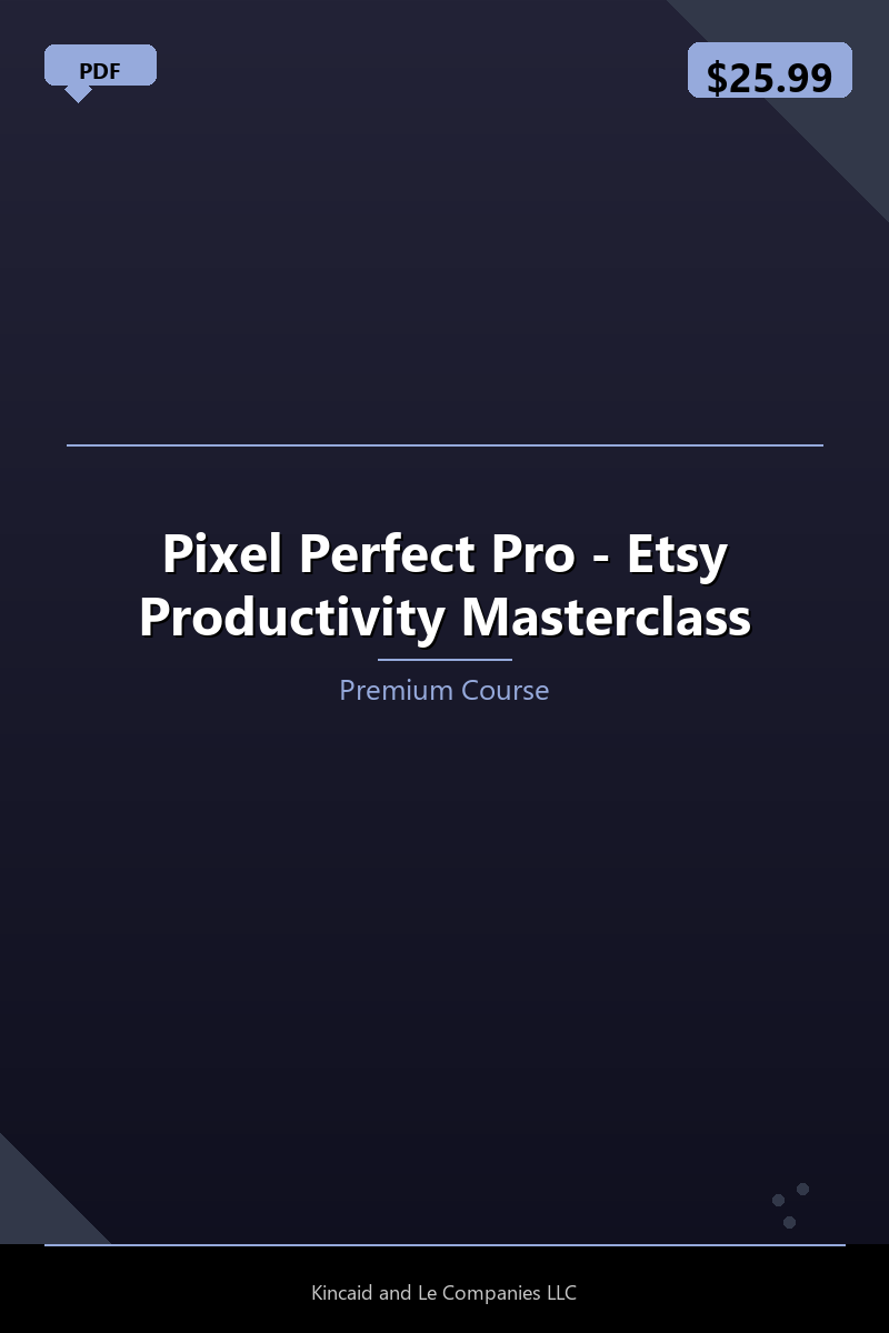 Pixel Perfect Pro - Etsy Productivity Masterclass