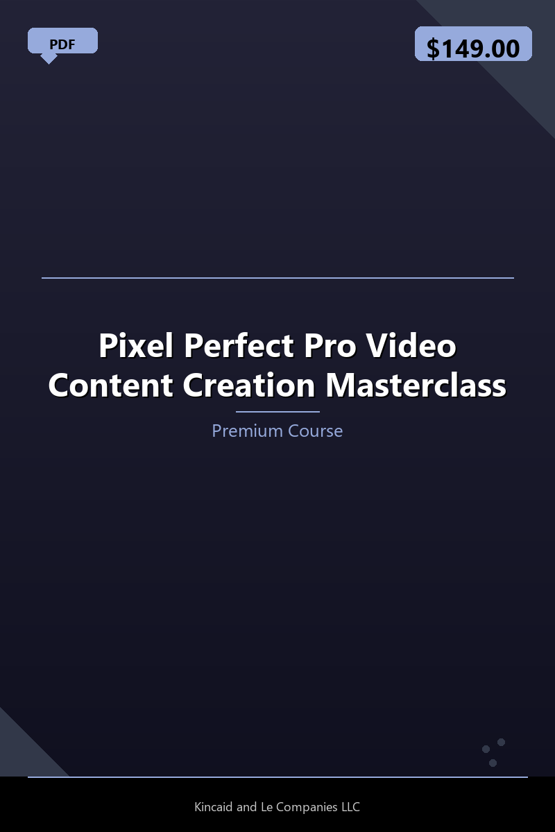 Pixel Perfect Pro Video Content Creation Masterclass