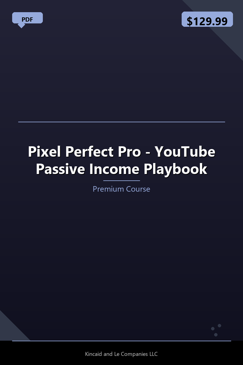 Pixel Perfect Pro - YouTube Passive Income Playbook