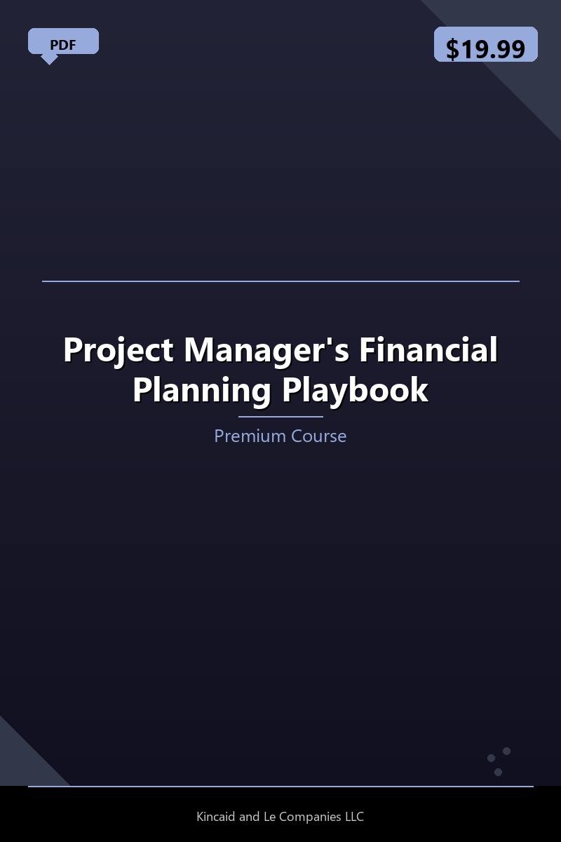 Project Manager's Financial Planning Playbook