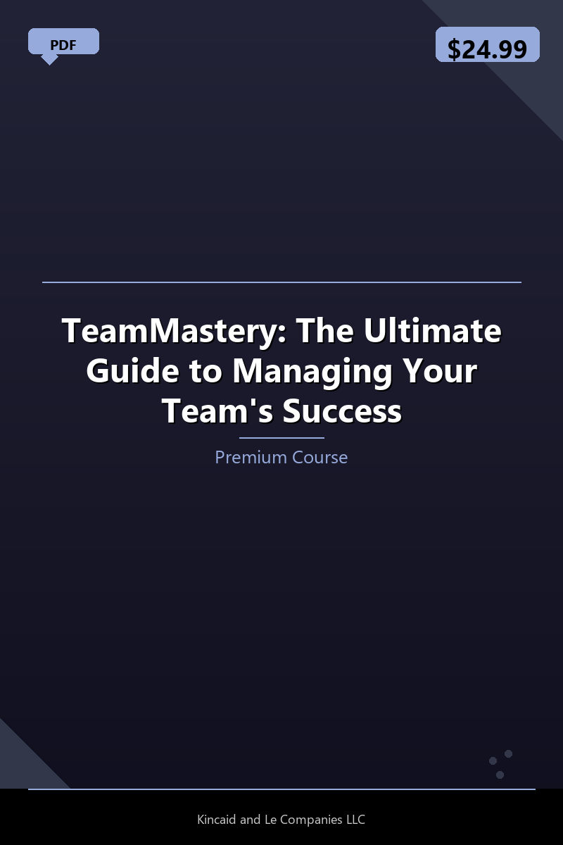 TeamMastery: The Ultimate Guide to Managing Your Team's Success