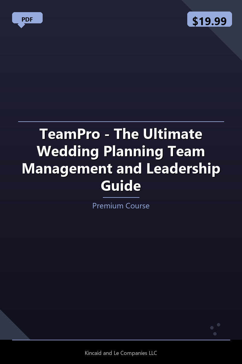TeamPro - The Ultimate Wedding Planning Team Management and Leadership Guide