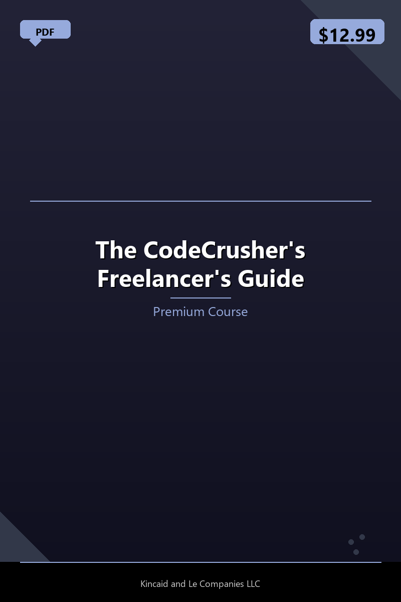 The CodeCrusher's Freelancer's Guide