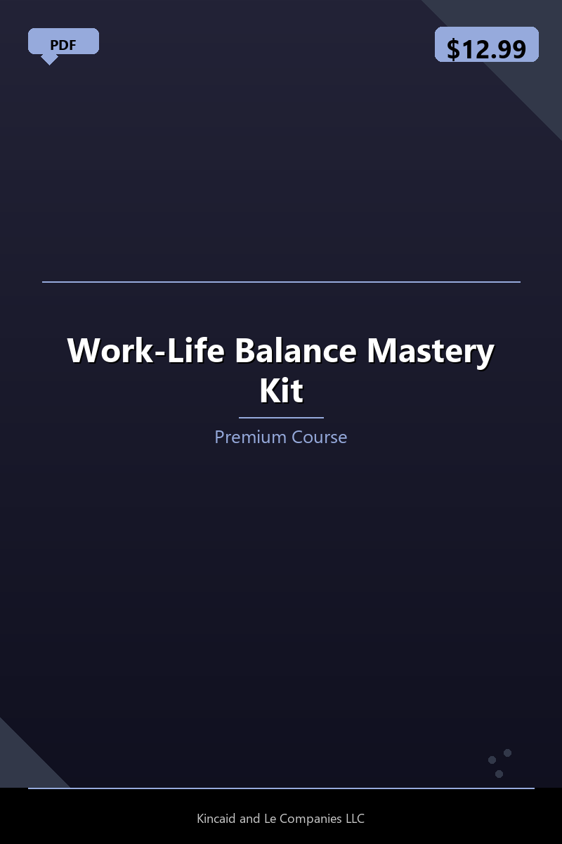 Work-Life Balance Mastery Kit