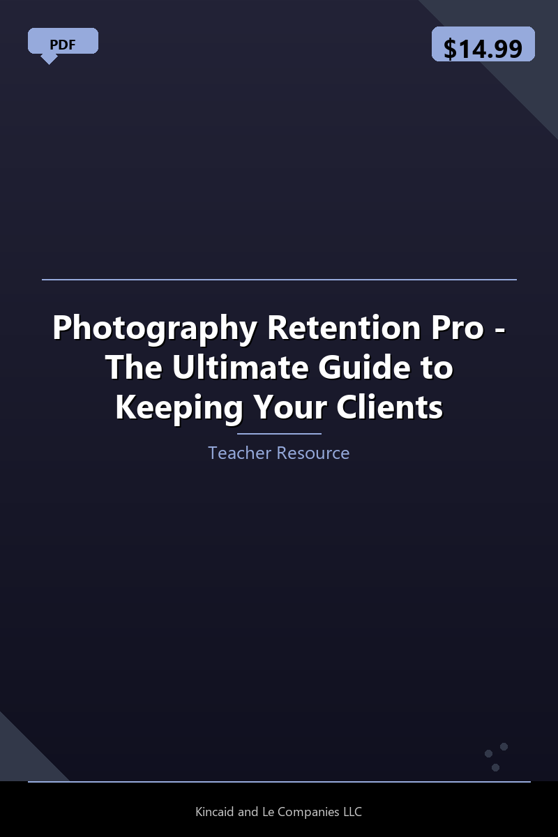 Photography Retention Pro - The Ultimate Guide to Keeping Your Clients