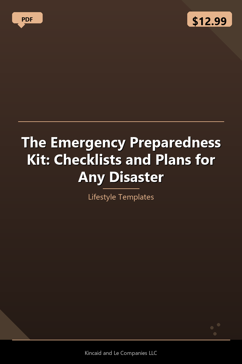 The Emergency Preparedness Kit: Checklists and Plans for Any Disaster