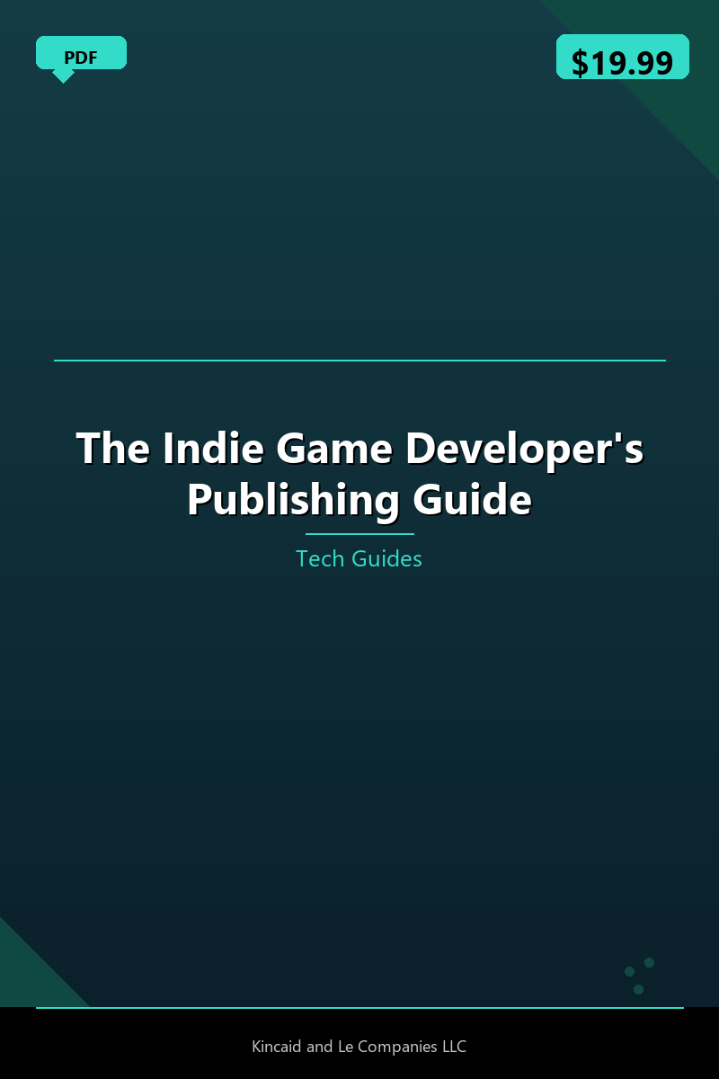 The Indie Game Developer's Publishing Guide
