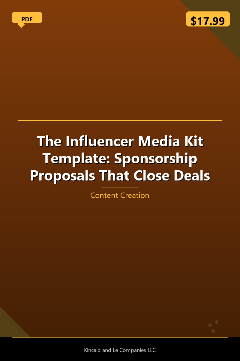 The Influencer Media Kit Template: Sponsorship Proposals That Close Deals