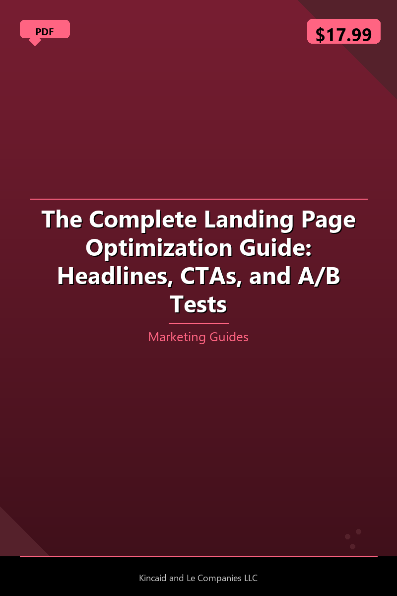 The Complete Landing Page Optimization Guide: Headlines, CTAs, and A/B Tests