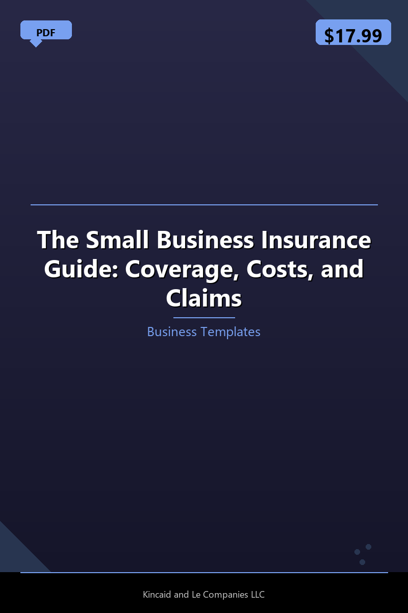 The Small Business Insurance Guide: Coverage, Costs, and Claims
