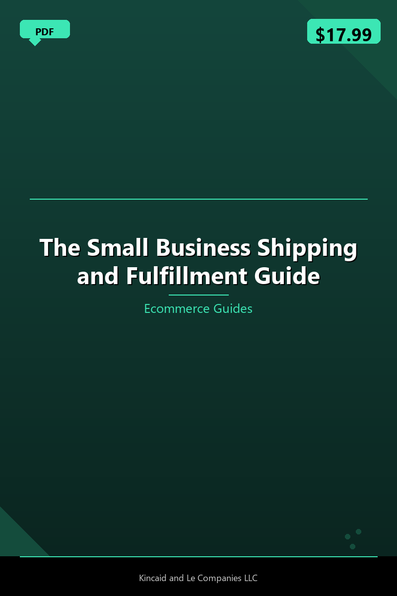 The Small Business Shipping and Fulfillment Guide