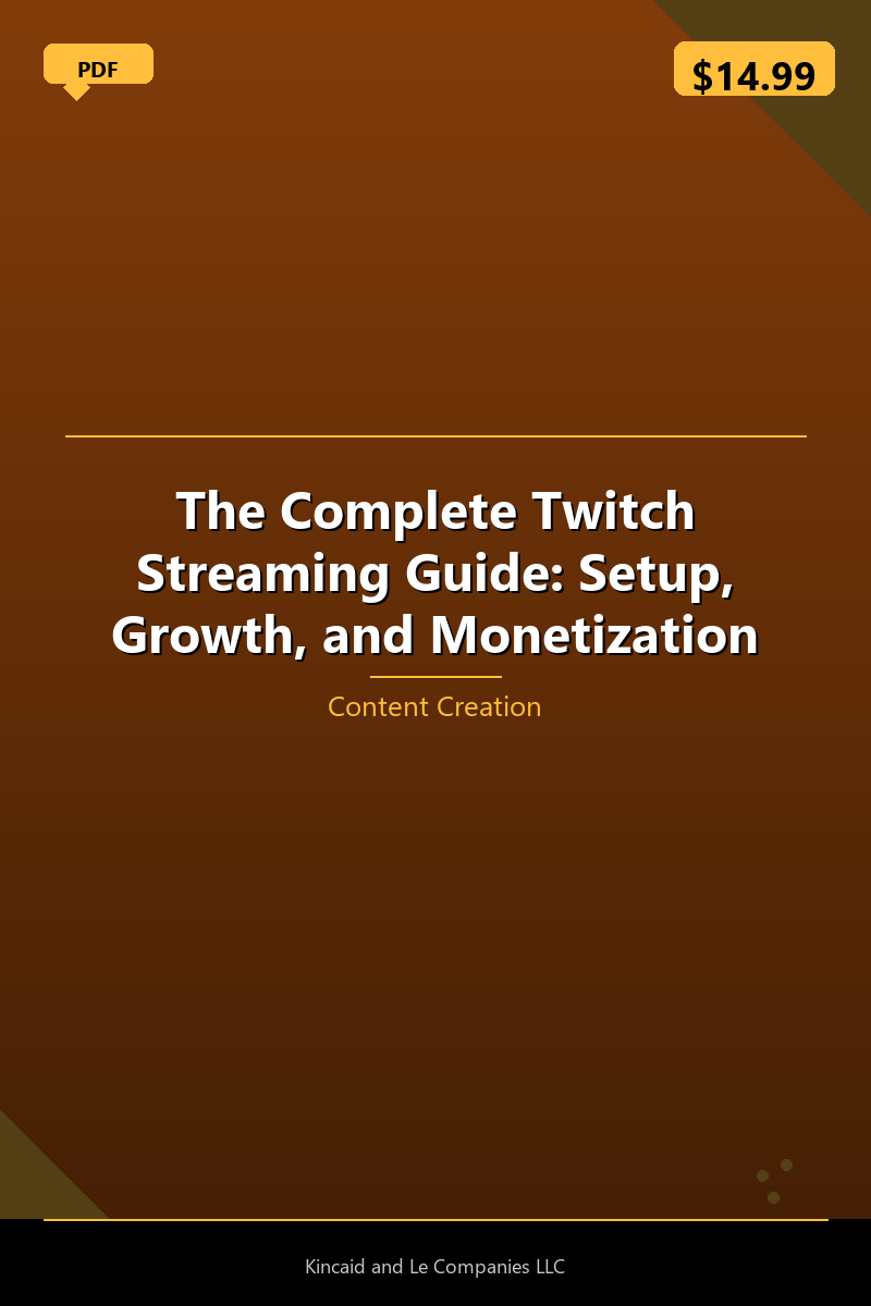 The Complete Twitch Streaming Guide: Setup, Growth, and Monetization